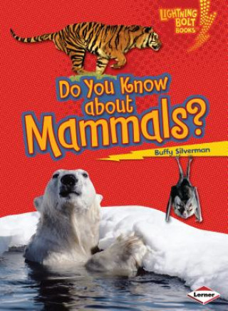 Könyv Do You Know about Mammals? Buffy Silverman