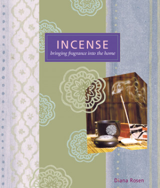 Carte Incense: Bringing Fragrance Into the Home Diana Rosen