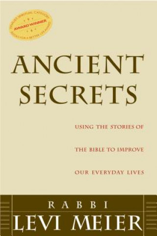 Carte Ancient Secrets: Using the Stories of the Bible to Improve Our Everyday Lives Levi Meier