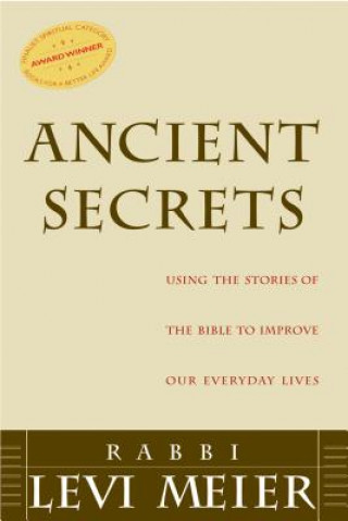 Książka Ancient Secrets: Using the Stories of the Bible to Improve Our Everyday Lives Levi Meier