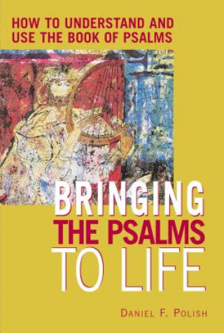 Knjiga Bringing the Psalms to Life Daniel F. Polish