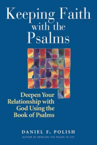 Kniha Keeping Faith with the Psalms Daniel F. Polish