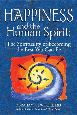 E-kniha Happiness and the Human Spirit Abraham J. Twerski