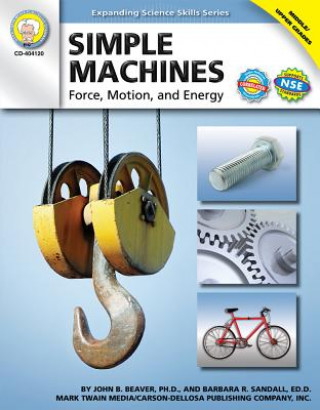 Kniha Simple Machines: Force, Motion, and Energy John B. Beaver