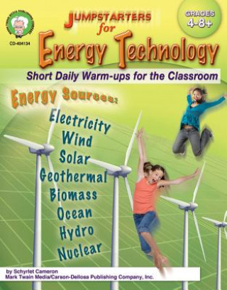 Carte Jumpstarters for Energy Technology, Grades 4-8+: Short Daily Warm-Ups for the Classroom Schyrlet Cameron