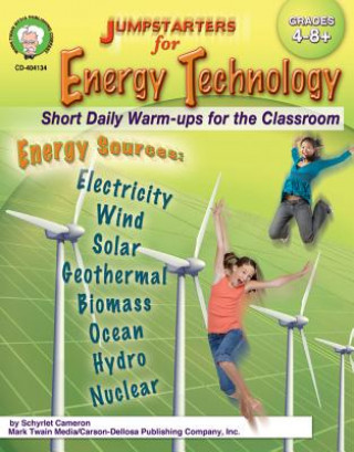 Knjiga Jumpstarters for Energy Technology, Grades 4-8+: Short Daily Warm-Ups for the Classroom Schyrlet Cameron