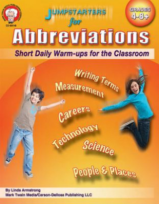 Carte Jumpstarters for Abbreviations, Grades 4-8: Short Daily Warm-Ups for the Classroom Linda Armstrong