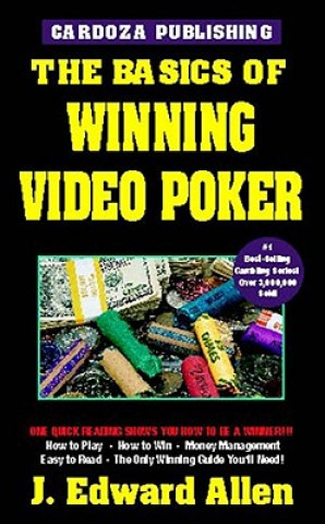 Kniha The Basics of Winning Video Poker J. Edward Allen