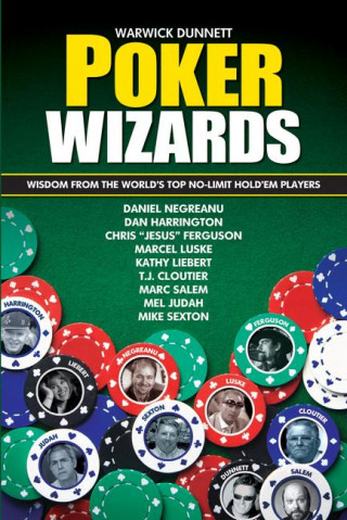 Carte Poker Wizards: Poker Strategy from the World's Top No-Limit Hold'em Players Warwick Dunnett