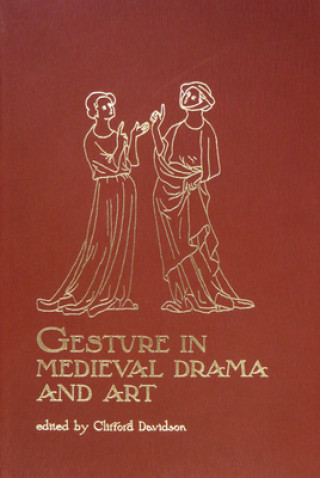 Kniha Gesture in Medieval Drama and Art Clifford Davidson