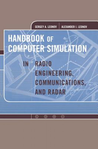 Könyv Handbook of Computer Simulation in Radio Engineering, Communications, and Radar Sergey A. Leonov