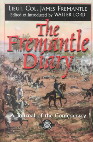 Carte The Fremantle Diary: A Journal of the Confederacy James Fremantle