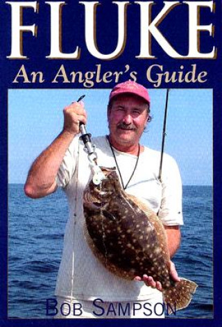 Книга Fluke: An Angler's Guide Bob Sampson