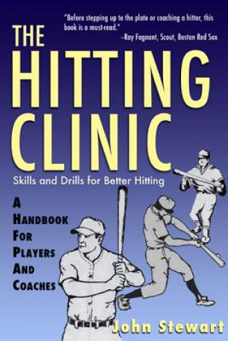 Kniha The Hitting Clinic: A Handbook for Players and Coaches John Stewart