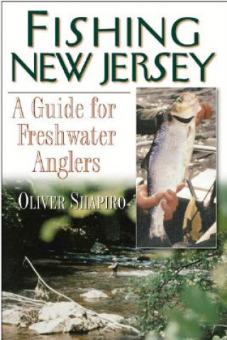 Książka Fishing New Jersey: A Guide for Freshwater Anglers Oliver Shapiro