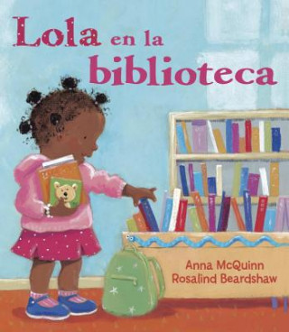 Carte Lola en la Biblioteca = Lola En La Biblioteca Anna McQuinn