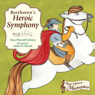 Kniha Beethoven's Heroic Symphony Anna Harwell Celenza