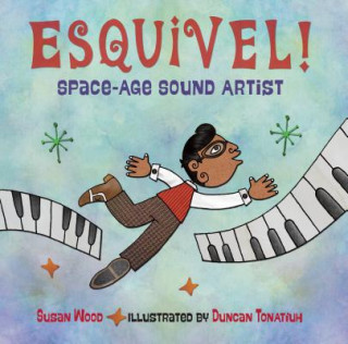 Kniha Esquivel!  Space-Age Sound Artist Susan Wood