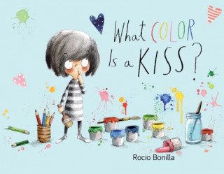 Kniha What Color Is a Kiss? Rocio Bonilla