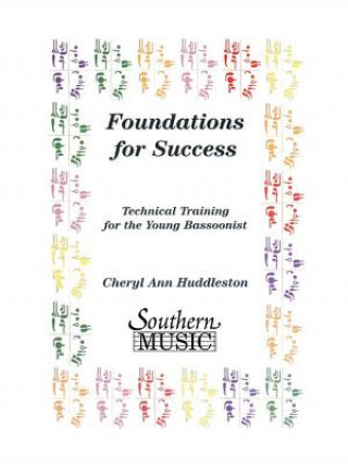 Книга Foundations for Success: Technical Training for the Young Bassoonist Cheryl Ann Huddleston