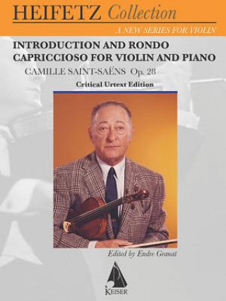 Könyv Introduction and Rondo Capriccioso, Op. 28: For Violin and Piano Critical Urtext Edition Heifetz Collection Camille Saint-Saens