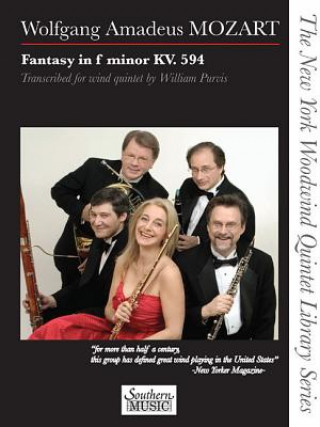 Książka Fantasy in F Minor, K. 594: The New York Woodwind Quintet Library Series Wolfgang Amadeus Mozart