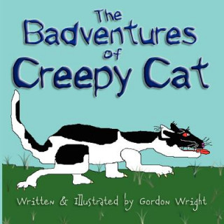 Book Badventures of Creepy Cat Gordon Wright