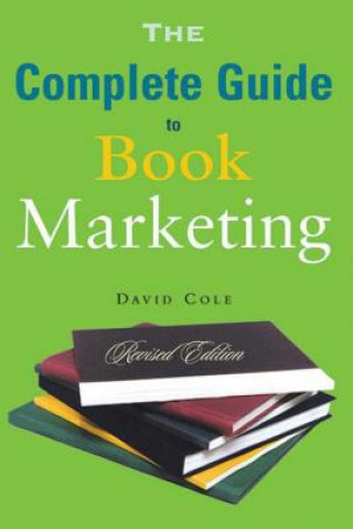 Книга The Complete Guide to Book Marketing David Cole