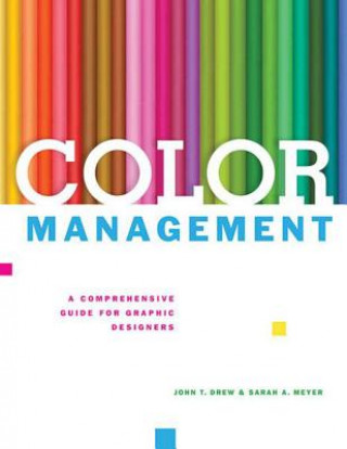 Knjiga Color Management: A Comprehensive Guide for Graphic Designers John T. Drew