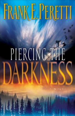 Książka Piercing the Darkness Frank E. Peretti