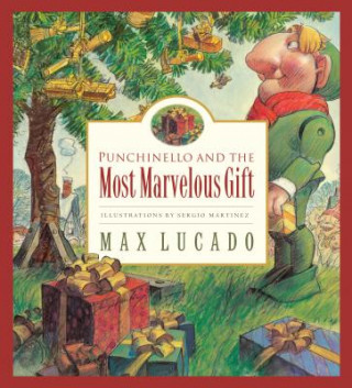 Könyv Punchinello and the Most Marvelous Gift Max Lucado