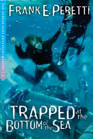 Könyv Trapped at the Bottom of the Sea Frank E. Peretti