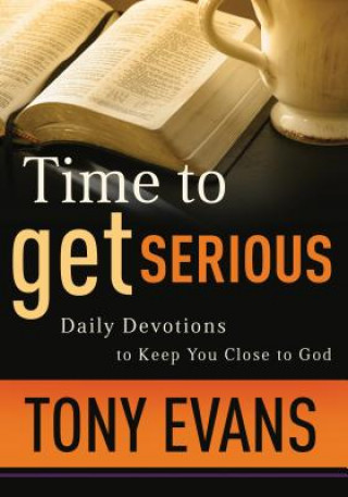 Kniha Time to Get Serious Tony Evans