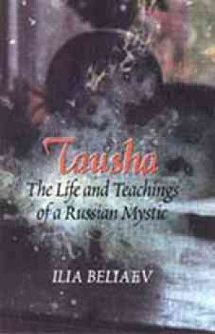 Kniha Tausha: The Life and Teachings of a Russian Mystic Ilia Beliaev