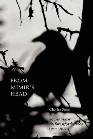 Kniha From Mimir's Head: Poems from Theforestforthetrees (1994-2000) Charles Stein