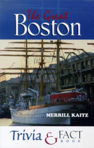 Книга Great Boston Trivia & Fact Book Merrill Kaitz