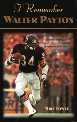 Knjiga I Remember Walter Payton Mike Towle