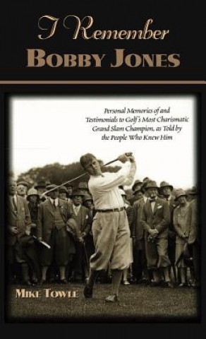 Libro I Remember Bobby Jones Mike Towle