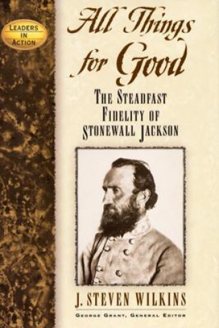 Книга All Things for Good J. Steven Wilkins