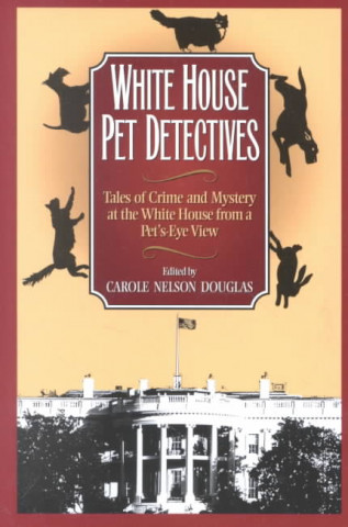 Książka White House Pet Detectives Carole Nelson Douglas