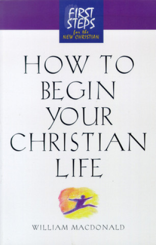 Książka How to Begin Your Christian Life Moody Press