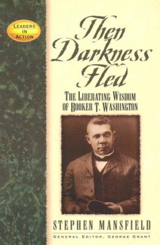 Book Then Darkness Fled Stephen Mansfield