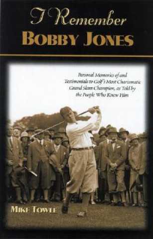 Book I Remember Bobby Jones Mike Towle