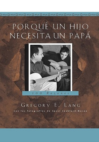 Βιβλίο Porque Un Hijo Necesita Un Papa: 100 Razones Gregory E. Lang