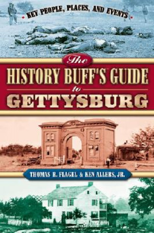 Carte The History Buff's Guide to Gettysburg Thomas Flagel