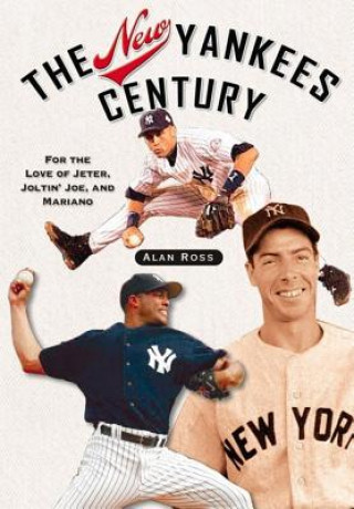 Kniha New Yankees Century Alan Ross