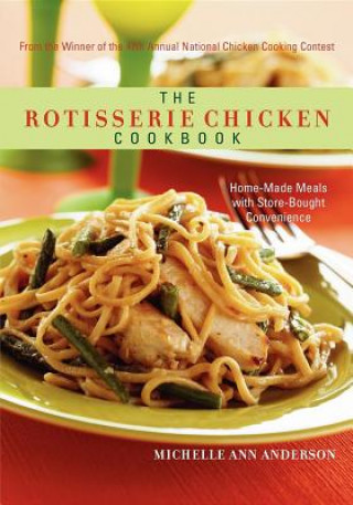 Kniha Rotisserie Chicken Cookbook Michelle Ann Anderson