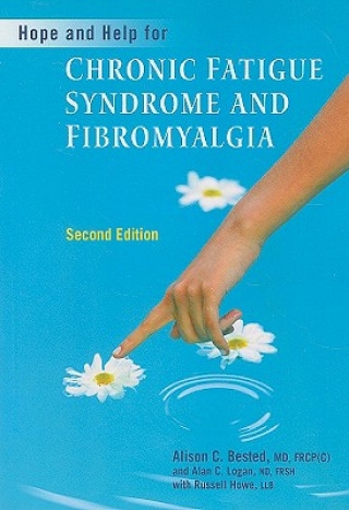 Book Hope and Help for Chronic Fatigue Syndrome and Fibromyalgia Alison C. Bested