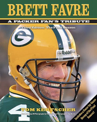 Carte Brett Favre: A Packer Fan's Tribute Tom Kertscher