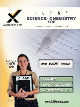 Carte Ilts Science-Chemistry 106 Teacher Certification Test Prep Study Guide: Chemistry 106 Sharon Wynne